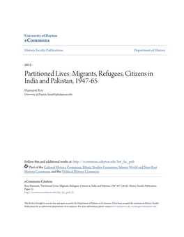 Partitioned Lives: Migrants, Refugees, Citizens in India and Pakistan, 1947-65 Haimanti Roy University of Dayton, Hroy01@Udayton.Edu