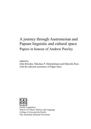 A Journey Through Austronesian and Papuan Linguistic and Cultural Space Papers in Honour of Andrew Pawley