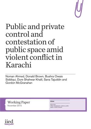 Public and Private Control and Contestation of Public Space Amid Violent Conflict in Karachi