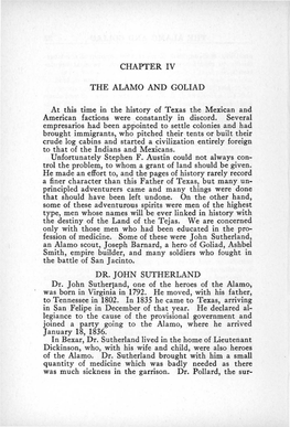 CHAPTER IV the ALAMO and GOLIAD at This Time in the History of Texas the Mexican and American Factions Were Constantly in Discor