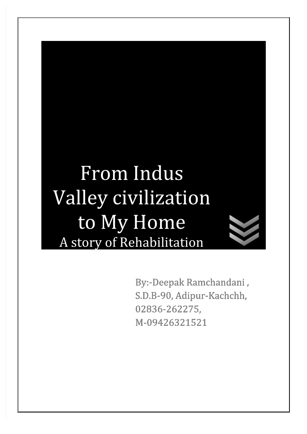 From Indus Valley Civilization to My Home a Story of Rehabilitation