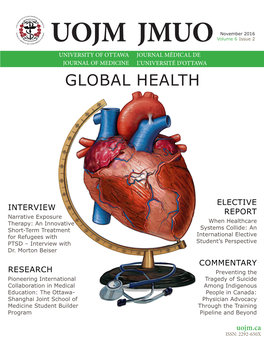 UOJM JMUO Volume 6 Issue 2 UNIVERSITY of OTTAWA JOURNAL MÉDICAL DE JOURNAL of MEDICINE L’UNIVERSITÉ D’OTTAWA GLOBAL HEALTH