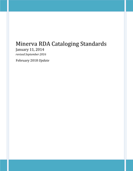 Minerva RDA Cataloging Standards January 11, 2014 Revised September 2016 February 2018 Update
