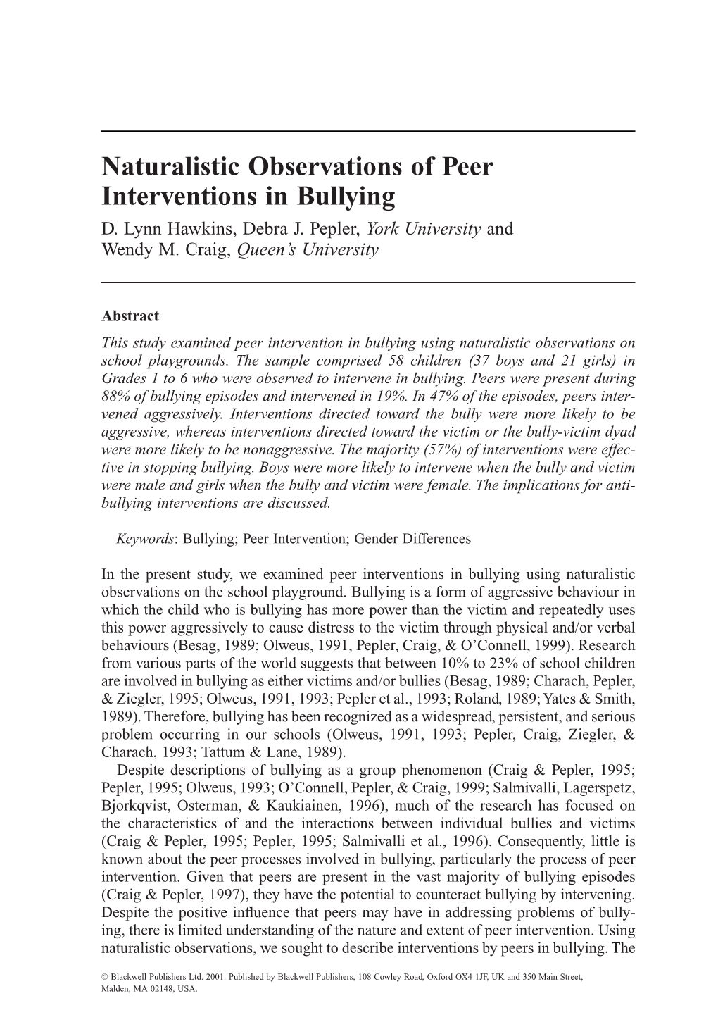 Naturalistic Observations of Peer Interventions in Bullying D