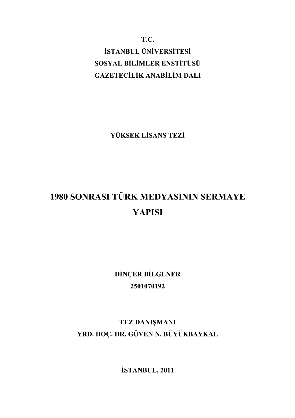 Yüksek Lisans Tezi, Ġstanbul Üniversitesi Sosyal Bilimler Enstitüsü Ġktisat Anabilim Dalı, Ġktisat Teorisi Bilim Dalı, Ġstanbul, 2006, S