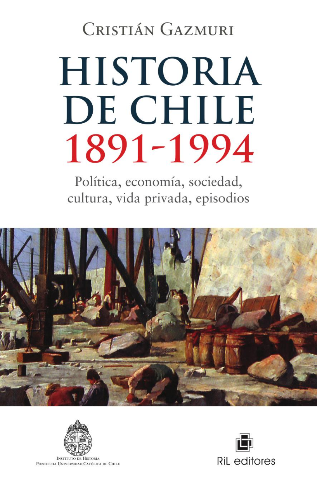 Historia De Chile 1891-1994 RIL Editores Bibliodiversidad Cristián Gazmuri