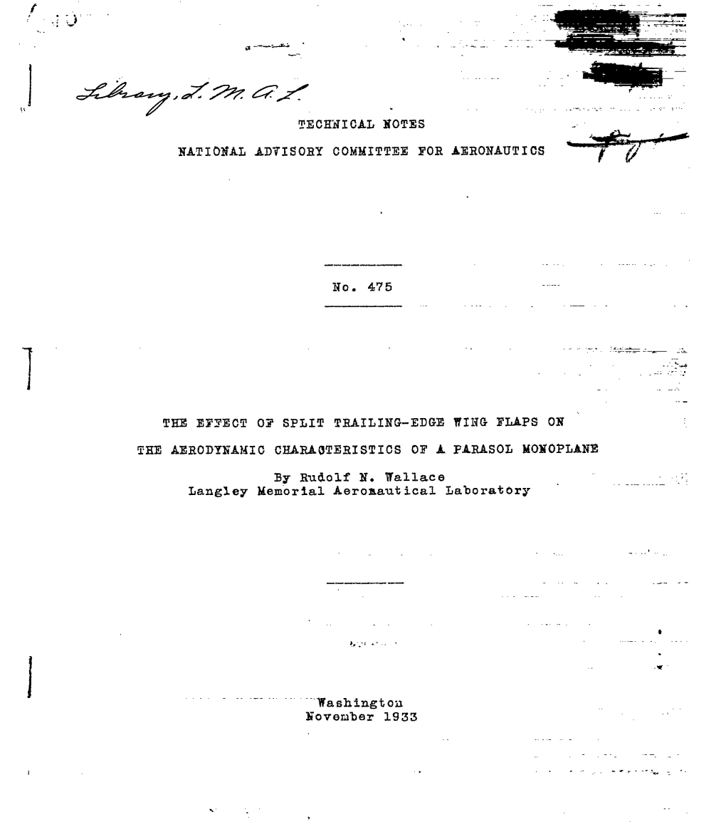 NATIONAL ADTSSORY COMMITTEE No. 475 for AERONAUTICS +“” T= EFI'ect 03' SPLIT TIUILING-EDGE ??ING FLAPS on TEE AERODYNAMI