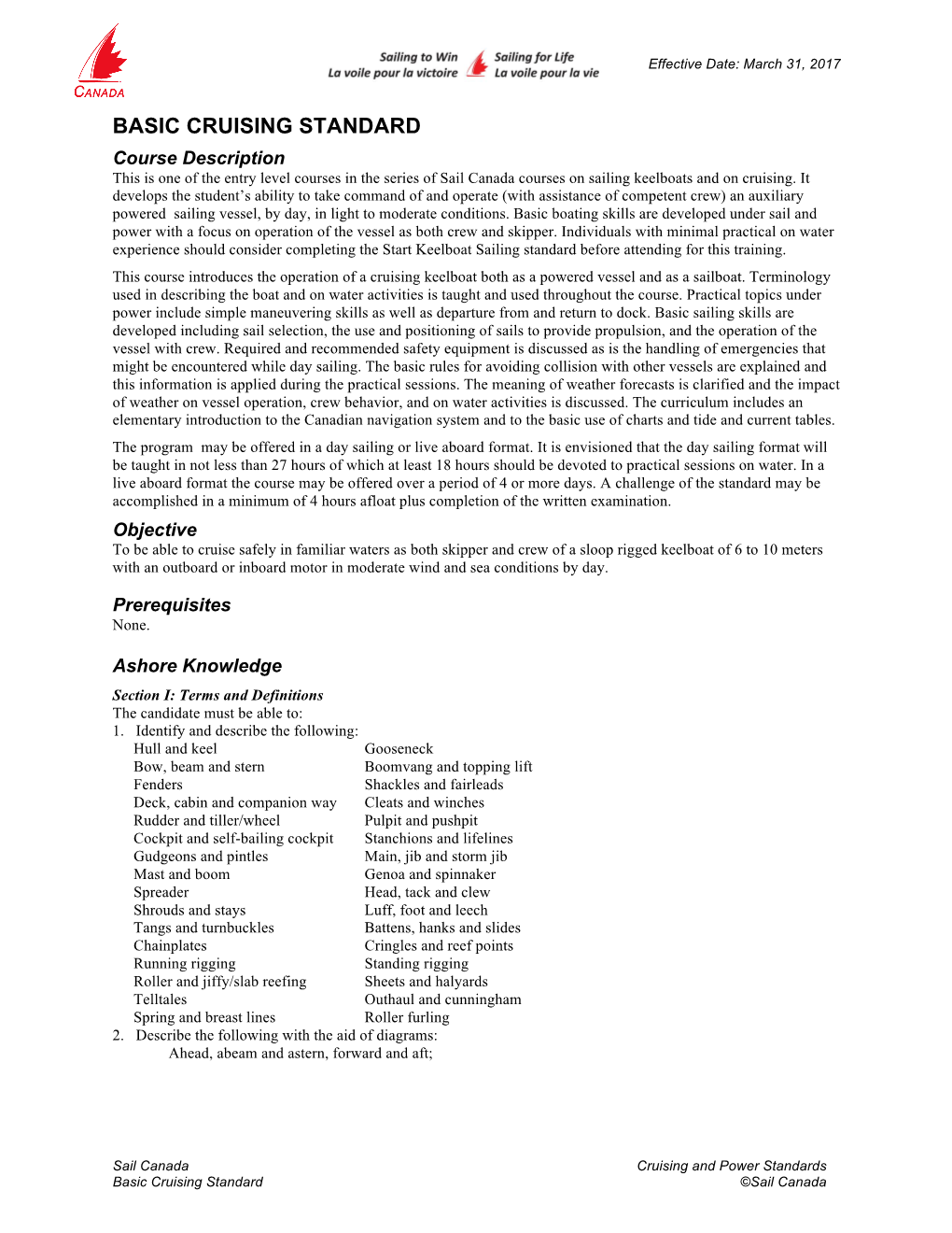 BASIC CRUISING STANDARD Course Description This Is One of the Entry Level Courses in the Series of Sail Canada Courses on Sailing Keelboats and on Cruising