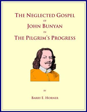 The Neglected Gospel of John Bunyan