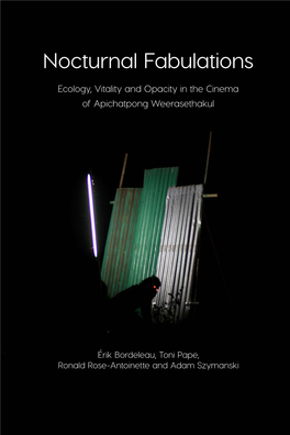 Nocturnal Fabulations Ecology, Vitality and Opacity in the Cinema of Apichatpong Weerasethakul Immediations Series Editor: Senselab