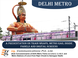 Delhi Metro Trains on Line-2, 3, 4 & 5 and Metro Stations of Line-2 from Rajiv Chowk to Samaypur Badli) INTRODUCTION