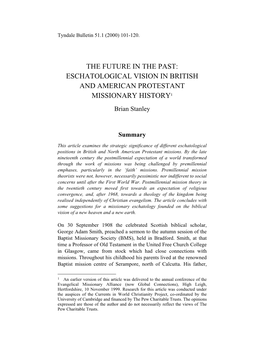 THE FUTURE in the PAST: ESCHATOLOGICAL VISION in BRITISH and AMERICAN PROTESTANT MISSIONARY HISTORY1 Brian Stanley