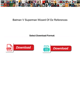 Batman V Superman Wizard of Oz References