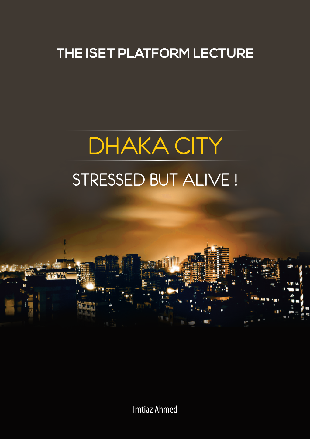 Dhaka City Stressed but Alive !