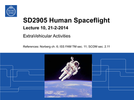 SD2905 Human Spaceflight Lecture 9, 21-2-2014