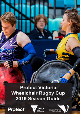Protect Victoria Wheelchair Rugby Cup 2019 Season Guide Welcome to the 2019 Protect What Is Wheelchair Rugby? Victoria Wheelchair Rugby Cup