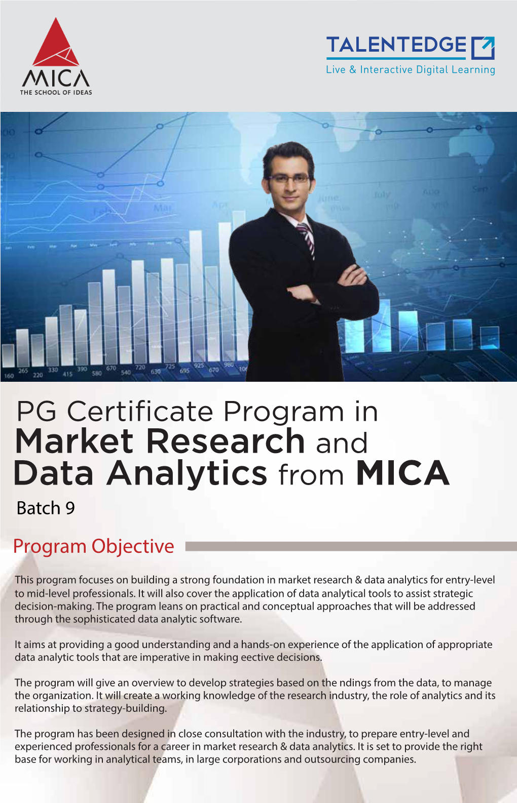 Market Research and Data Analytics from MICA Batch 9 Program Objective
