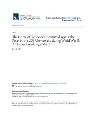 The Crime of Genocide Committed Against the Poles by the USSR Before and During World War II: an International Legal Study, 45 Case W
