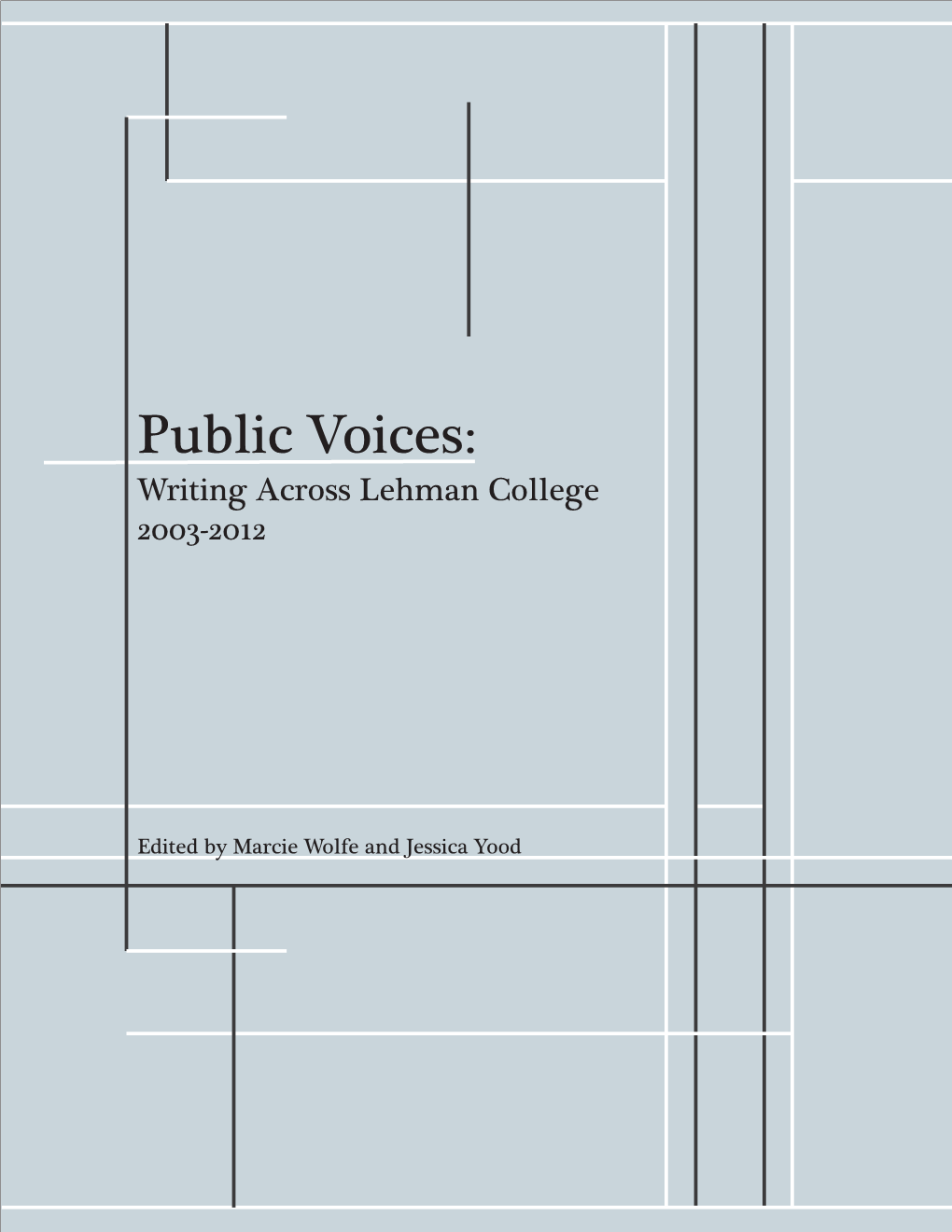 Public Voices: Writing Across Lehman College 2003-2012