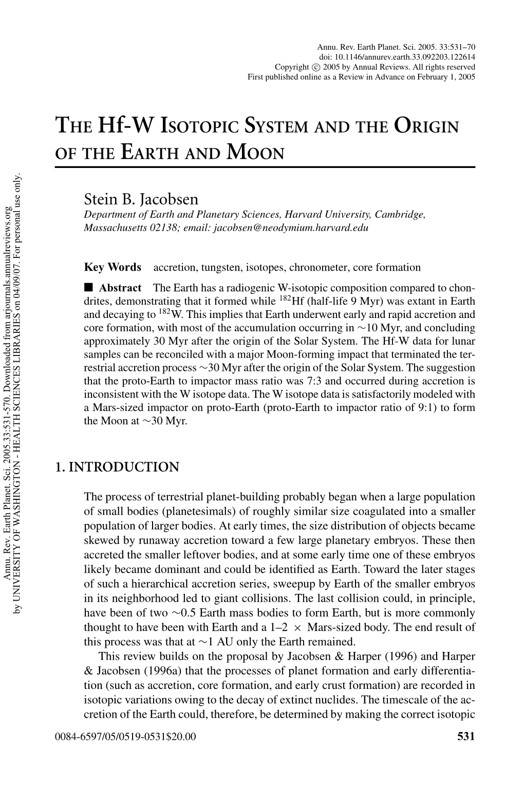 THE Hf-W ISOTOPIC SYSTEM and the ORIGIN of the EARTH and MOON