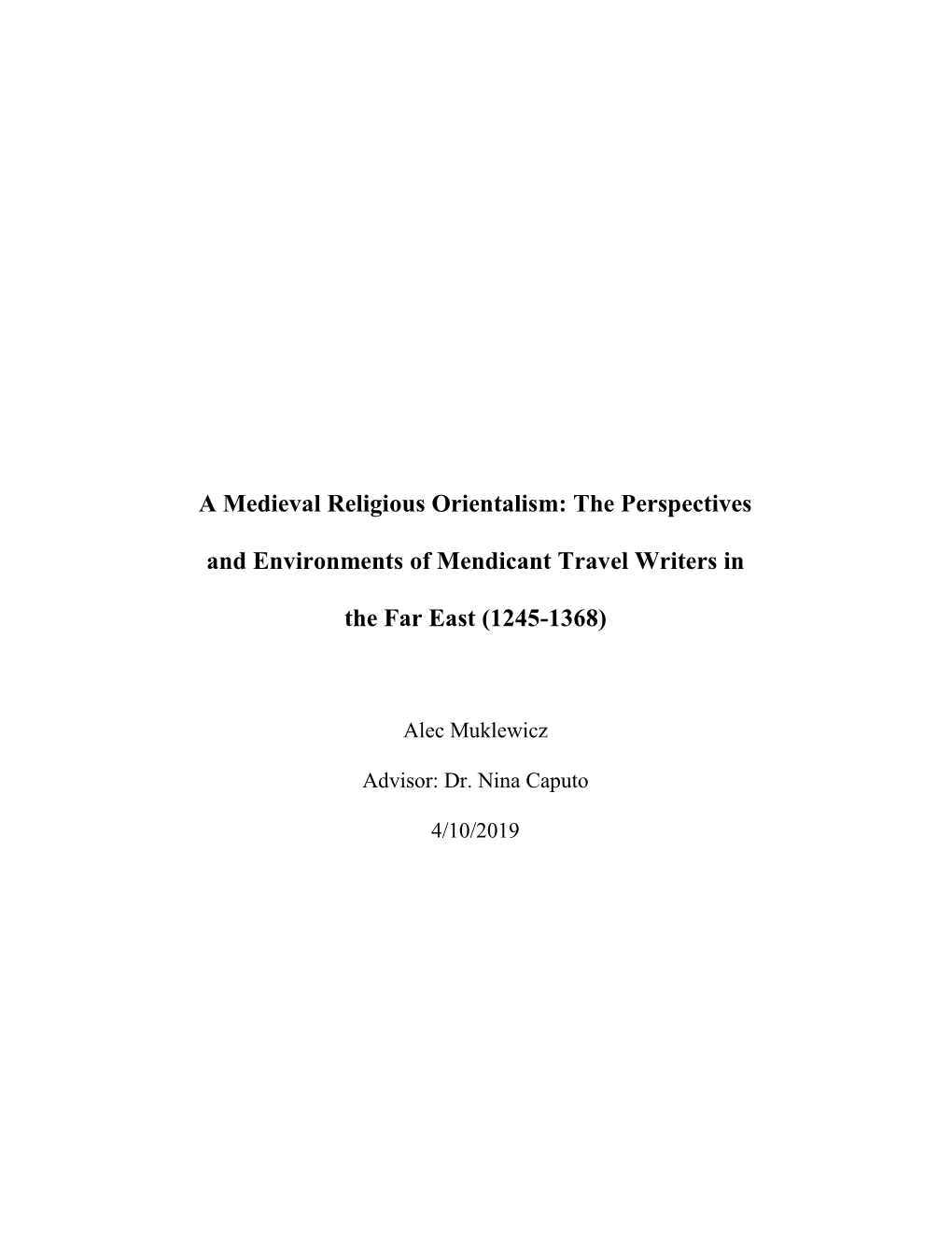 A Medieval Religious Orientalism: the Perspectives and Environments of Mendicant Travel Writers In