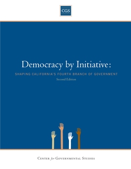 Democracy by Initiative: SHAPING CALIFORNIA’S FOURTH BRANCH of GOVERNMENT Second Edition