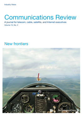 Communications Review a Journal for Telecom, Cable, Satellite, and Internet Executives Volume 15, No