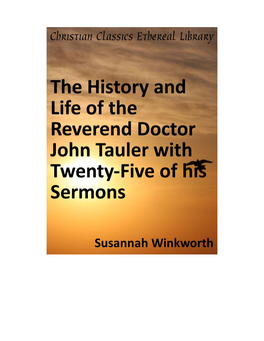 The History and Life of the Reverend Doctor John Tauler with Twenty-Five of His Sermons