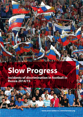 Slow Progress Incidents of Discrimination in Football in Russia 2014/15