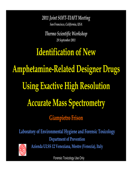 Identification of New Amphetamine-Related Designer Drugs Using Exactive High Resolution Accurate Mass Spectrometry Giampietro Frison