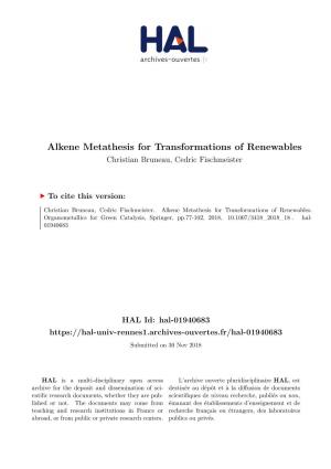 Alkene Metathesis for Transformations of Renewables Christian Bruneau, Cedric Fischmeister