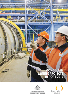 Mongolian Mining Projects Report 2015 Austrade Disclaimer