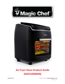 Air Fryer Oven Product Guide (MAF105BKD0) Newair.Com Support Email: Support@Newair.Com Manual V1.1