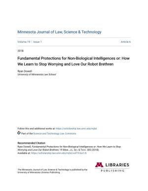 Fundamental Protections for Non-Biological Intelligences Or: How We Learn to Stop Worrying and Love Our Robot Brethren