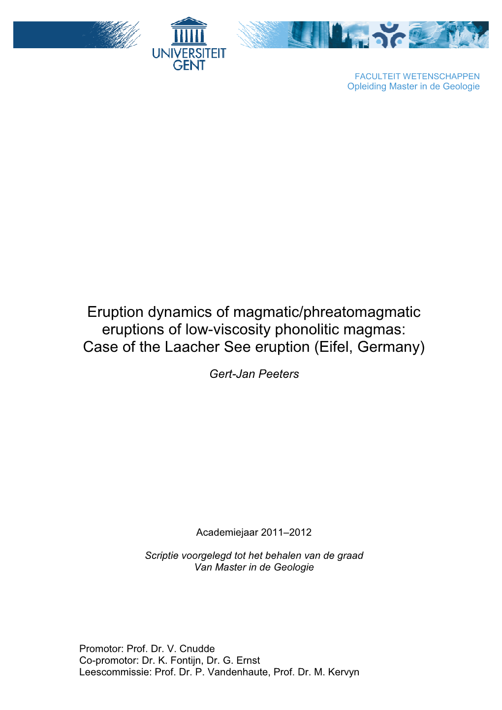Eruption Dynamics of Magmatic/Phreatomagmatic Eruptions of Low-Viscosity Phonolitic Magmas: Case of the Laacher See Eruption (Eifel, Germany)