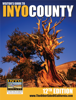 2019 Inyo County Visitor Guide Is Pro - Duced by the Lone Pine Chamber of Com - Government Agencies: Merce and the County of Inyo