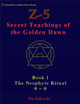 Z-5 Secret Teachings of the Golden Dawn Book, I the Neophyte Ritual- 0=0