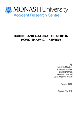 Suicide and Natural Deaths in Road Traffic: Review ______Author(S): Virginia Routley, Carolyn Staines, Chris Brennan, Narelle Haworth, Joan Ozanne-Smith