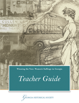 TEACHER GUIDE 1 How Has the Fight for Women’S Suffrage Impacted Georgia?