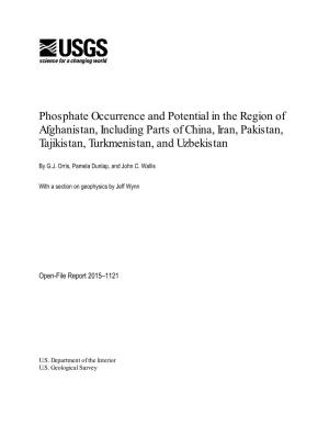 Phosphate Occurrence and Potential in the Region of Afghanistan, Including Parts of China, Iran, Pakistan, Tajikistan, Turkmenistan, and Uzbekistan