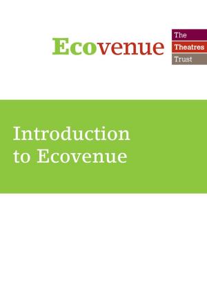 Introduction to Ecovenue Ecovenue Is a Signiﬁ Cant Theatre-Speciﬁ C Environmental Project Being Run by the Theatres Trust