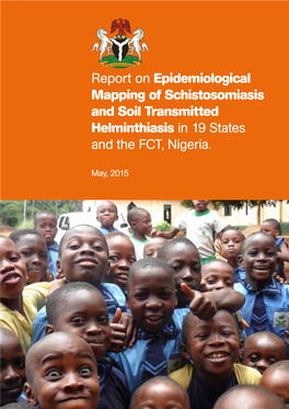 Report on Epidemiological Mapping of Schistosomiasis and Soil Transmitted Helminthiasis in 19 States and the FCT, Nigeria