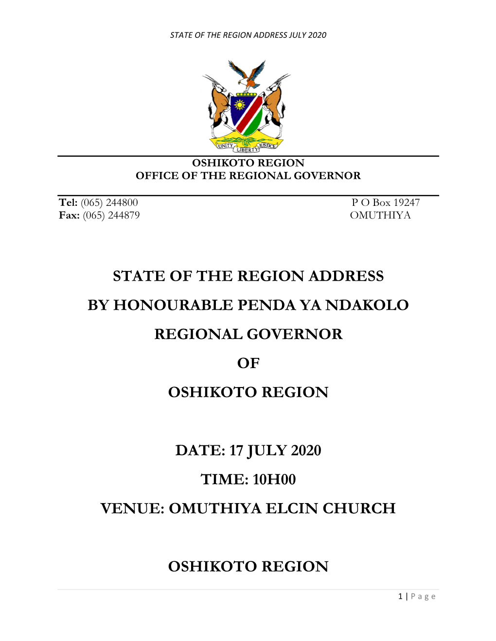 State of the Region Address by Honourable Penda Ya Ndakolo Regional Governor of Oshikoto Region Date: 17 July 2020 Time: 10H00 V