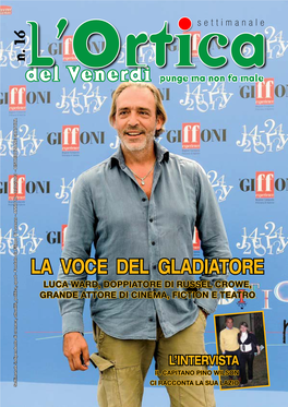 La Voce Del Gladiatore Luca Ward, Doppiatore Di Russel Crowe, Grande Attore Di Cinema, Fiction E Teatro