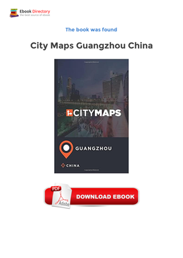 City Maps Guangzhou China Epub Downloads City Maps Guangzhou China Is an Easy to Use Small Pocket Book Filled with All You Need for Your Stay in the Big City