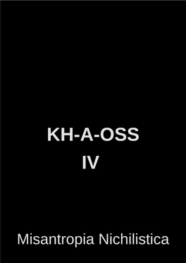 KH-A-OSS IV X Misantropia Nichilistica IV X Per Contributi E Testi Affini Al Materiale Esposto