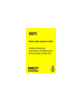 Human Rights Concerns in Haiti Amnesty International Submission to the UN Universal Periodic Review, October 2011
