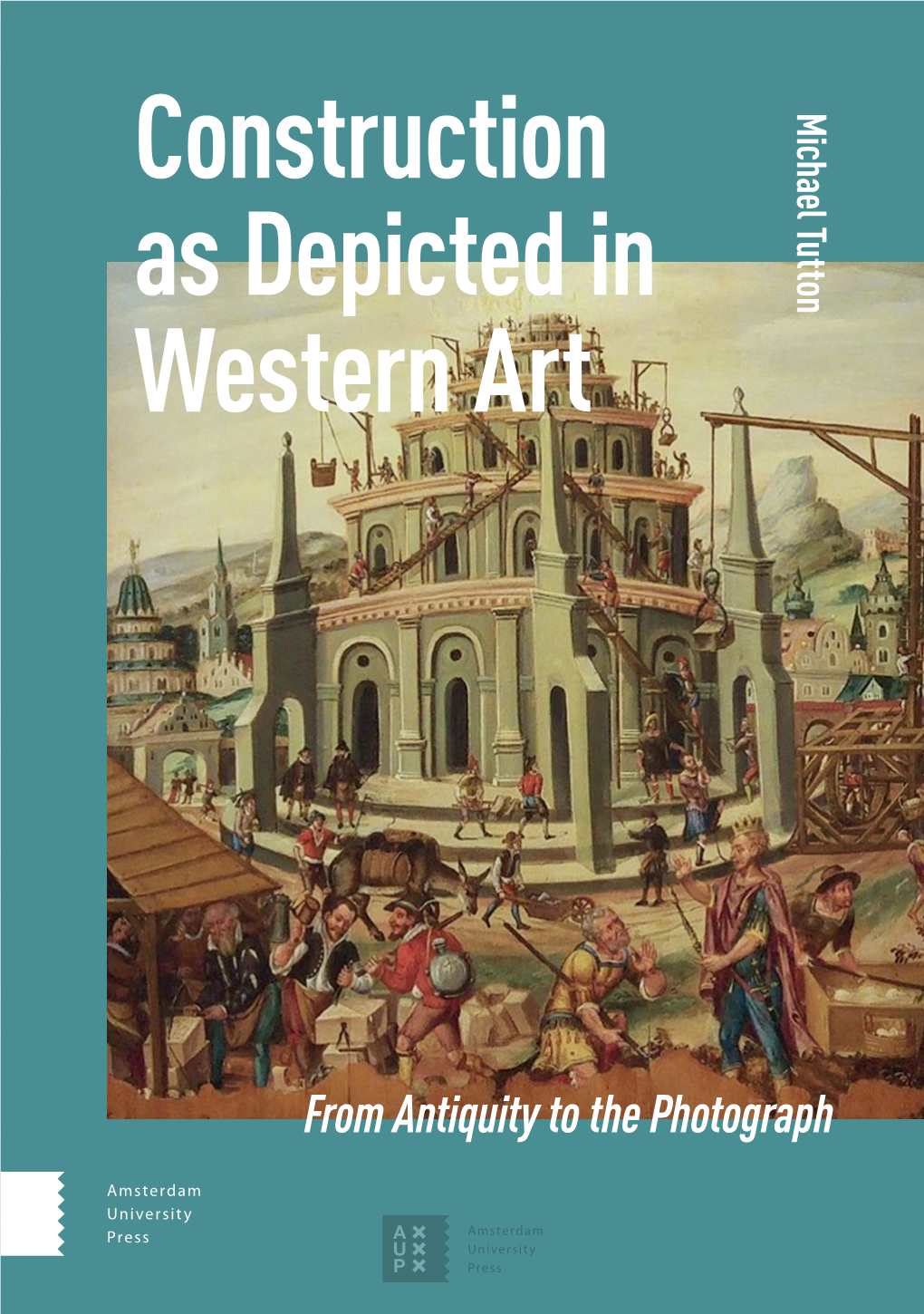 Construction As Depicted in Western Art Construction As Depicted in Western Art