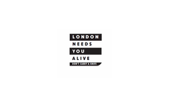 What Is London Needs You Alive?