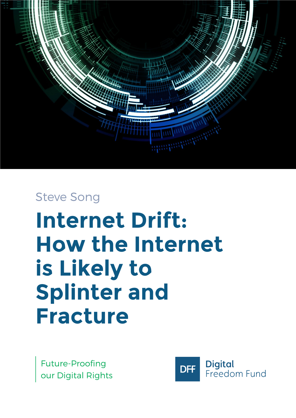Internet Drift: How the Internet Is Likely to Splinter and Fracture